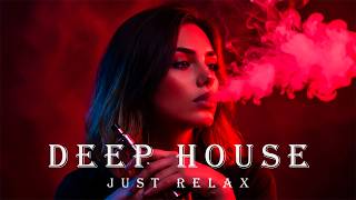 Smoke Mood - Just Relax | Chill House & Deep House Mix 🎧 Chill / Night Vibes Vol 203 / Stress Relief