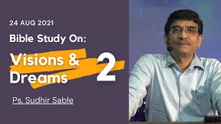 Visions And Dreams (Marathi) Part 2 | Bible Study | Message by Ps. Sudhir Sable | 24 Aug 2021