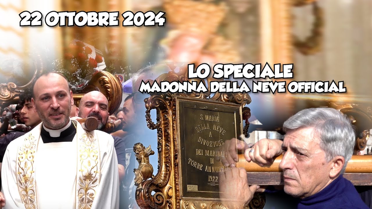 22 Ottobre 2024  - Lo Speciale Madonna della Neve Official