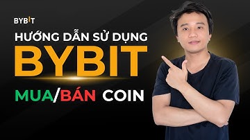 Hướng dẫn sử dụng sàn Bybit để mua bán 1 đồng coin bất kỳ
