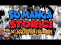 50 MANGA STORICI DA LEGGERE PRIMA DI MORIRE