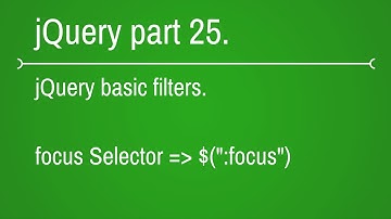how to use focus selector in jquery - part 25
