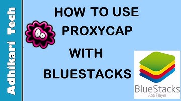 How to Configure Proxycap to Use with Bluestacks