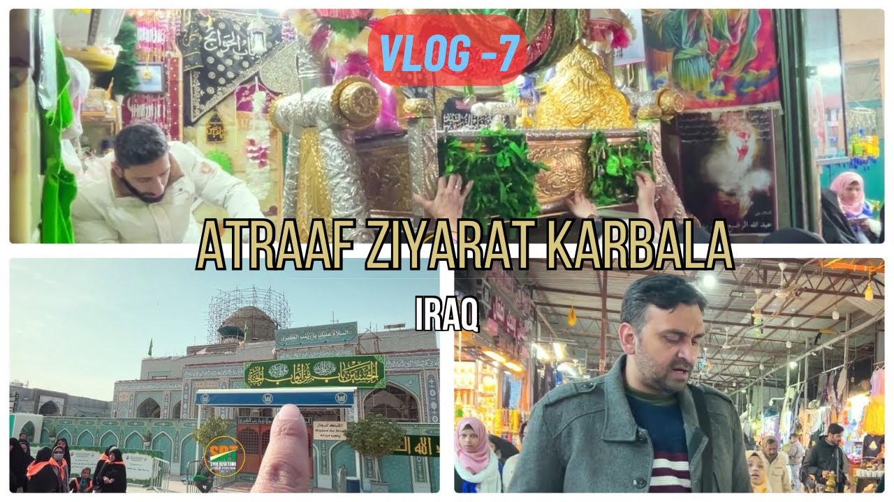 Vlog 7 || Tillae Zainabia, Maqame Ali Asghar a.s. Wa Maqame Ali Akbar a.s., Maqame Imame Zamana a.j.