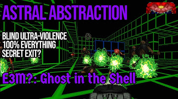 Astral Abstraction - E3M?: Ghost in the Machine (blind UV)