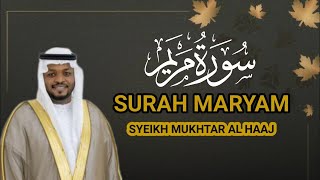 سورة مريم الشيخ مختار الحاج | Surah Mariyam Shiekh Mukhtar Al Hajj