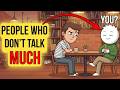 Psychology of People Who Don’t Talk Much