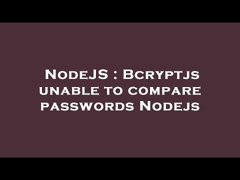 NodeJS : Bcryptjs unable to compare passwords Nodejs