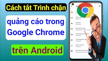 Cách tắt Trình chặn quảng cáo trong Google Chrome trên Android (2023)