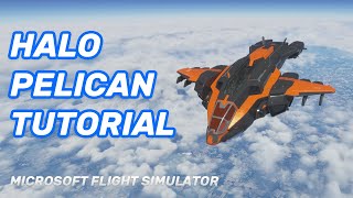 MSFS Halo Pelican Tutorial - Full Flight & Auto Nav