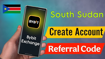 How to Create Bybit Account in South Sudan ⚡ Bybit Referral Code for South Sudan
