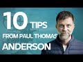 10 Screenwriting Tips from Paul Thomas Anderson - Interview on how he wrote There Will Be Blood