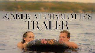 Summer At Charlottes | Trailer | Jill Frappier | Patch May | Lucy Hill