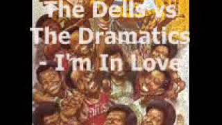 The Dells vs The Dramatics   I'm In Love