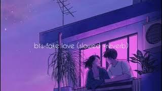 bts-fake love(slowed reverb  tik tok version)