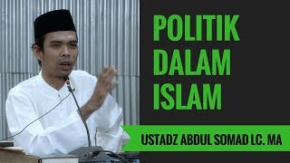 Politik Dalam Islam - Ustadz Abdul Somad Lc. MA