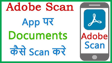 Adobe Scan App पर Documents कैसे Scan करते है 2020 !! How to Scan Documents from Adobe Scan App