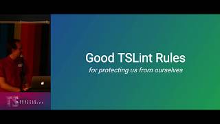 Good TSLint Rules | Seattle TypeScript | 6/26/19