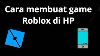Cara membuat game Roblox di HP – panduan lengkap screenshot 4