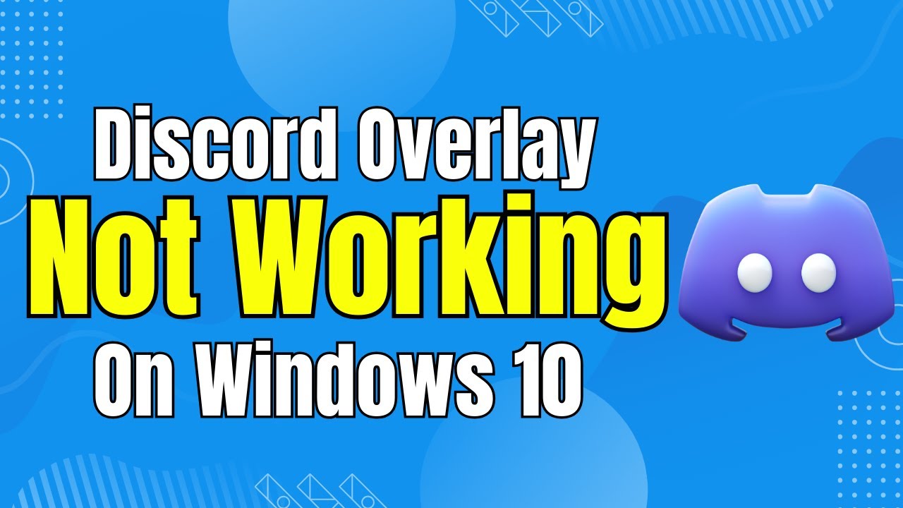 how-to-fix-discord-overlay-not-working-on-windows-10-youtube
