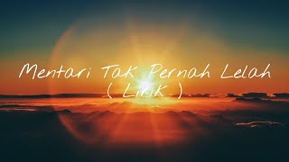 Mentari tak pernah lelah ( lirik ) lagunya anak Jambi