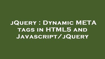jQuery : Dynamic META tags in HTML5 and Javascript/jQuery