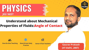 Mechanical Properties of Fluids:Contact Angle by Gaurav Prakash(IIT Delhi),Grade 11,JEE/NEET Physics