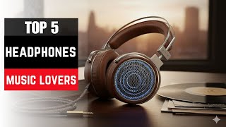 ✅ Best headphones for music lovers Headphones for music lovers (Buying Guide)