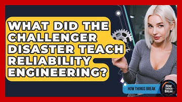 What Did The Challenger Disaster Teach Reliability Engineering? - How Things Break