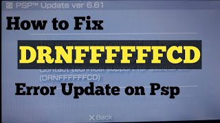 How to Fix DRNFFFFFFCD Error on Psp update