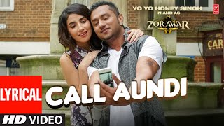 LYRICAL: Yo Yo Honey Singh Call Aundi Song New Punjabi Song 2022 T-Series