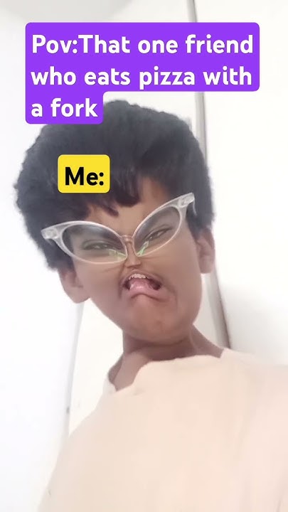 pov-that-one-friend-who-eats-pizza-with-a-fork-funny-themanniishow