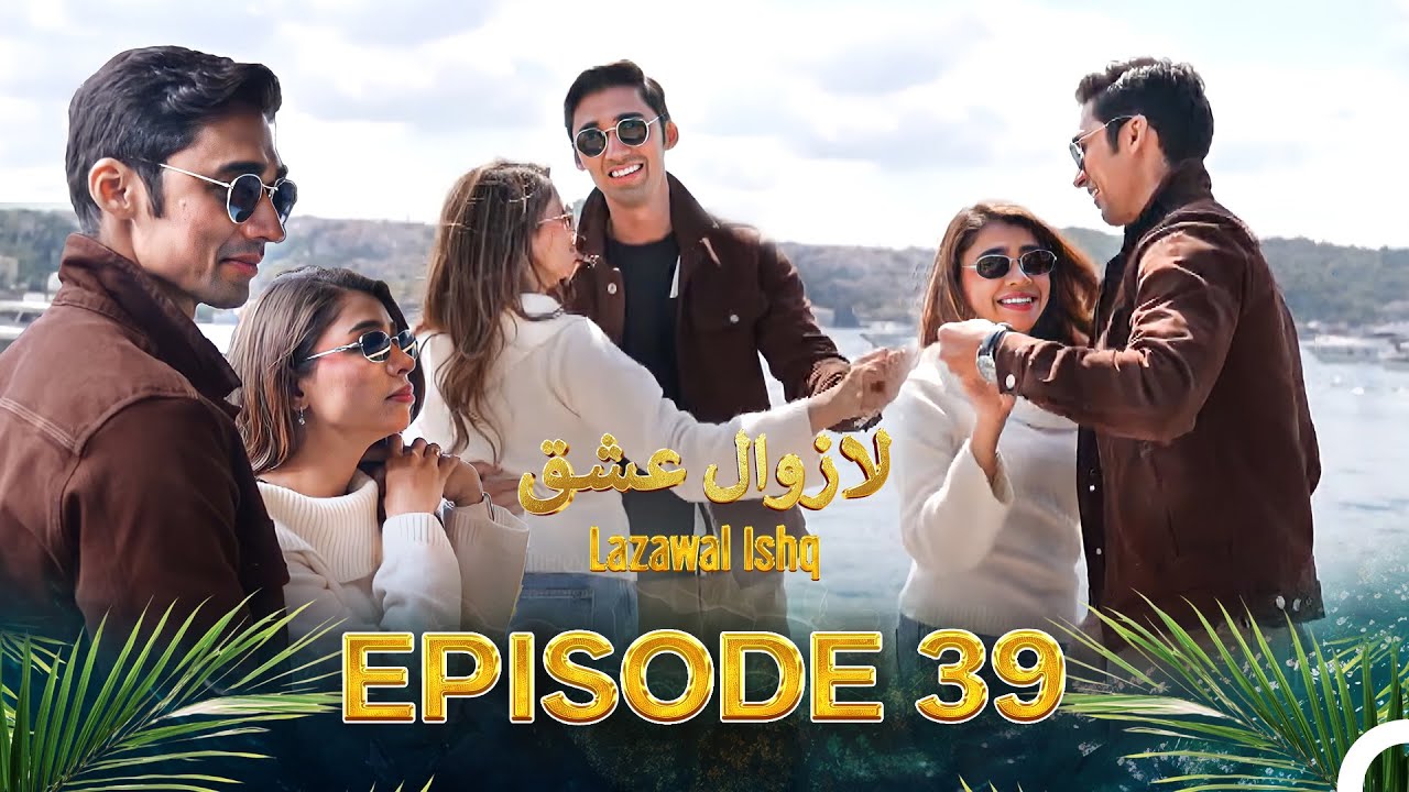 Lazawal Ishq - لازوال عشق | Episode 39