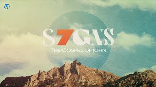 7 Signs Pt 5  The Gospel of John | Life Wednesday