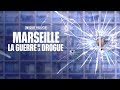 Marseille la guerre de la drogue