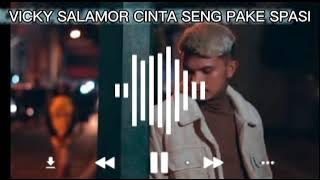 VICKY SALAMOR _CINTA SENG PAKE SPASI VIRAL (LAGU COVER)🎧