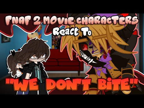 FNAF 2 Movie Characters React To: We Don’t Bite | FNaF | Gacha