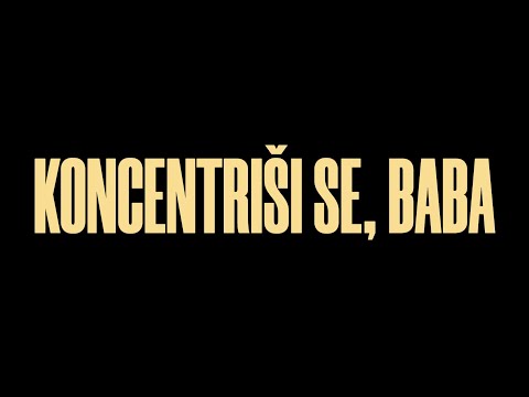 KONCENTRIŠI SE, BABA (Trailer)