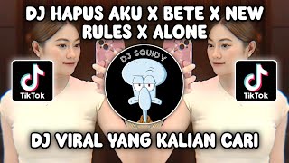 Dj Hapus Aku X Bete X New Rules X Alone  Kharis Sopan Sound Kane Viral Tiktok Terbaru 2023