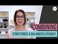 Simple ways to combine structured and balanced literacy in the classroom