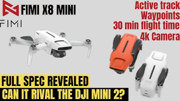 FIMI X8 MINI - EVERYTHING WE KNOW! CAN IT COMPETE WITH DJI
