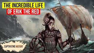 Erik the Red: The Most Famous Viking in History