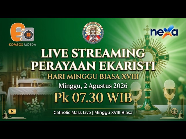 PERAYAAN EKARISTI HARI MINGGU BIASA XVIII | MINGGU, 2 AGUSTUS 2026 PK 07.30 WIB