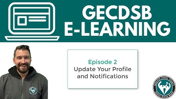 GECDSB eLearning Support - Ep.2 - Update Your Profile and Notifications