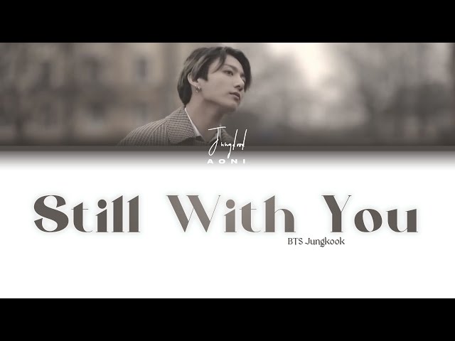 BTS Jungkook - Still With You [ENG SUB + Color Coded Lyrics] class=