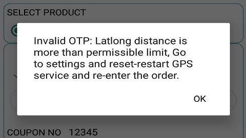 JIO POSE..invalid OTP letlong distance... reset... restart GPS service and the  order. 100%solve