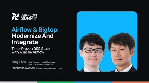Airflow & Bigtop: Modernize and integrate time-proven OSS stack - Airflow Summit 2025