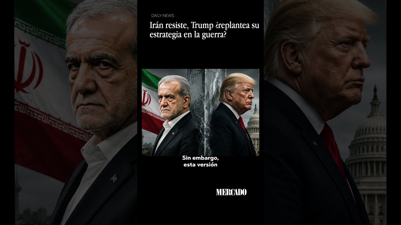 Irán resiste, Trump ¿replantea su estrategia en la guerra?