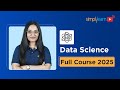 Data Science Full Course 2025 | Data Science Tutorial | Data Science Training Course | Simplilearn