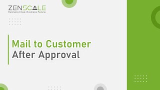 Mail to Customer After Approval | Zenscale